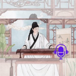 L’élégance du guqin dans la culture traditionnelle chinoise PODCAST