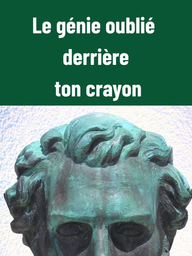 Le génie caché derrière ton crayon