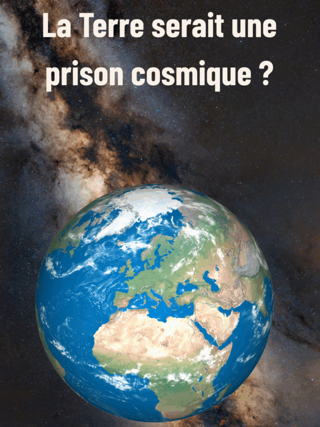La Terre serait une prison cosmique ?
