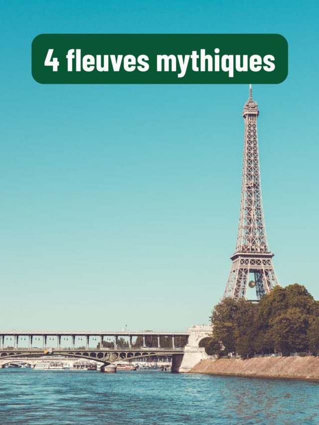 4 fleuves mythiques